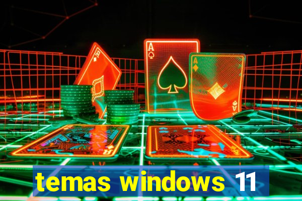 temas windows 11